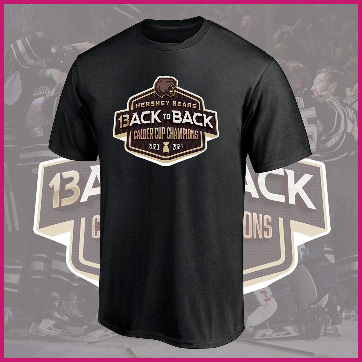 HOT SALE - Back to Back Hershey Bears 2024 Calder Cup Champions T-Shirt S-3XL