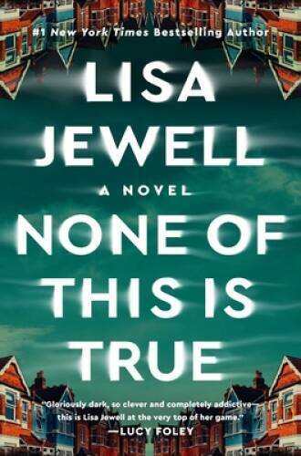 None of This Is True: A Novel - Hardcover By Jewell, Lisa - VERY GOOD