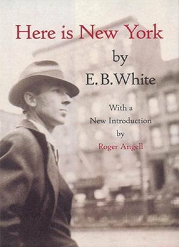 Here is New York - Hardcover By White, E.B. - GOOD