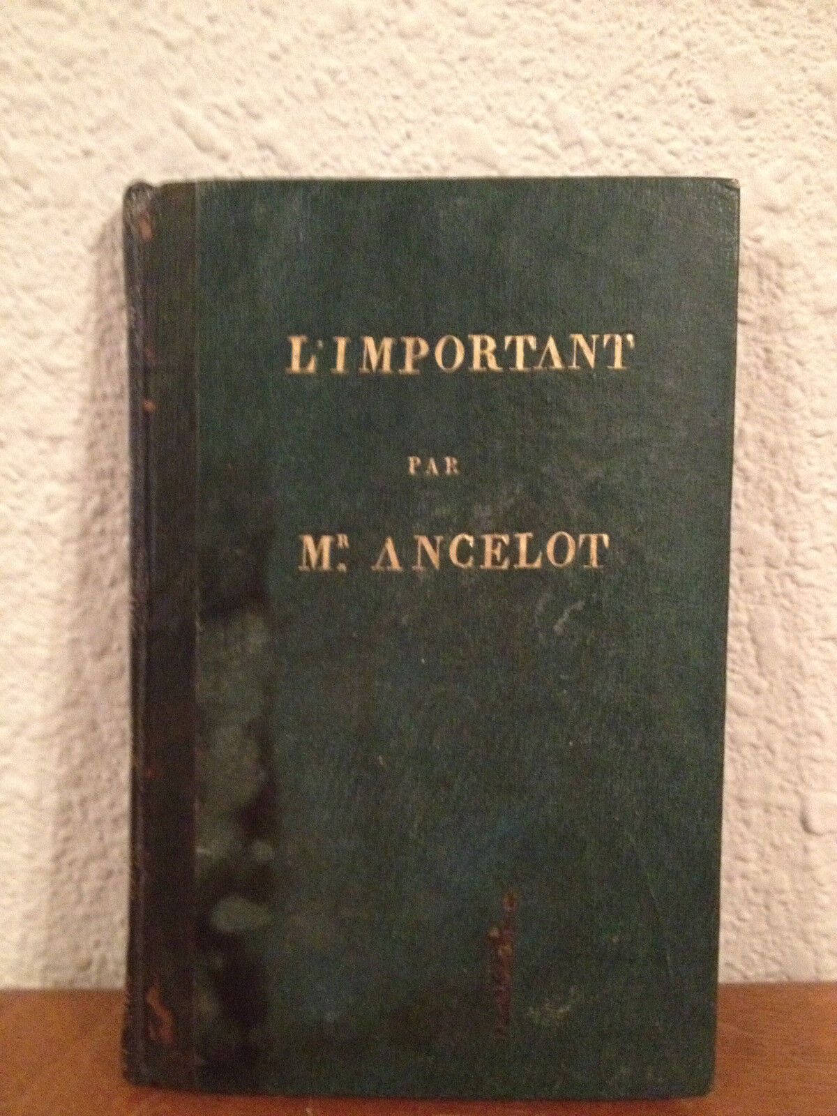Antique 1827 L\'Important Comdeie en Trois Actes Et En Vers Signed by Ancelot