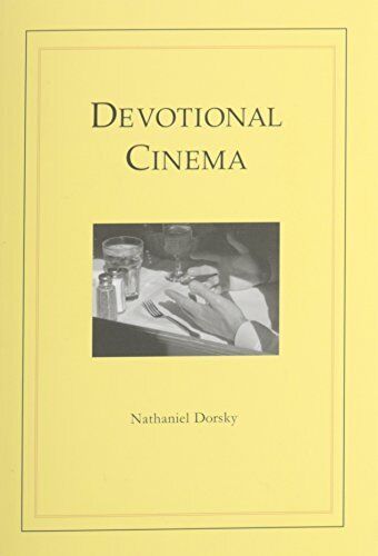 DEVOTIONAL CINEMA: REVISED 3RD EDITION By Nathaniel Dorsky *Excellent Condition*