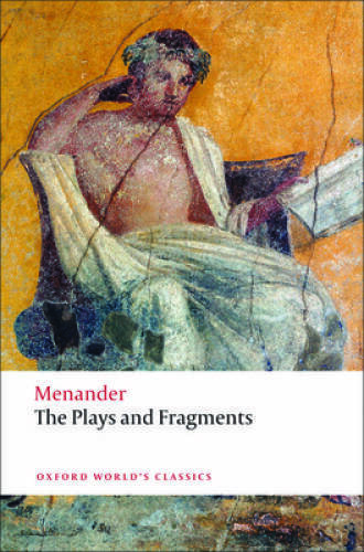The Plays and Fragments (Oxford World\'s Classics) - Paperback By Menander - GOOD