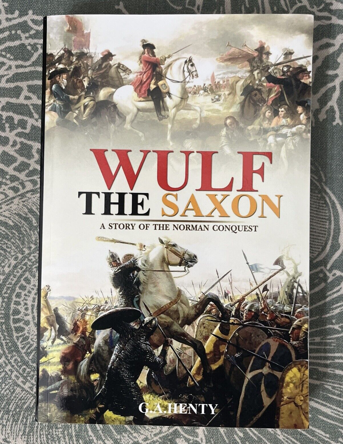 Wulf the Saxon A Story Of The Norman Conquest By G.A. Henty