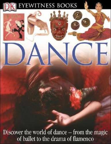 DK Eyewitness Books: Dance - Hardcover By Grau, Andre - GOOD