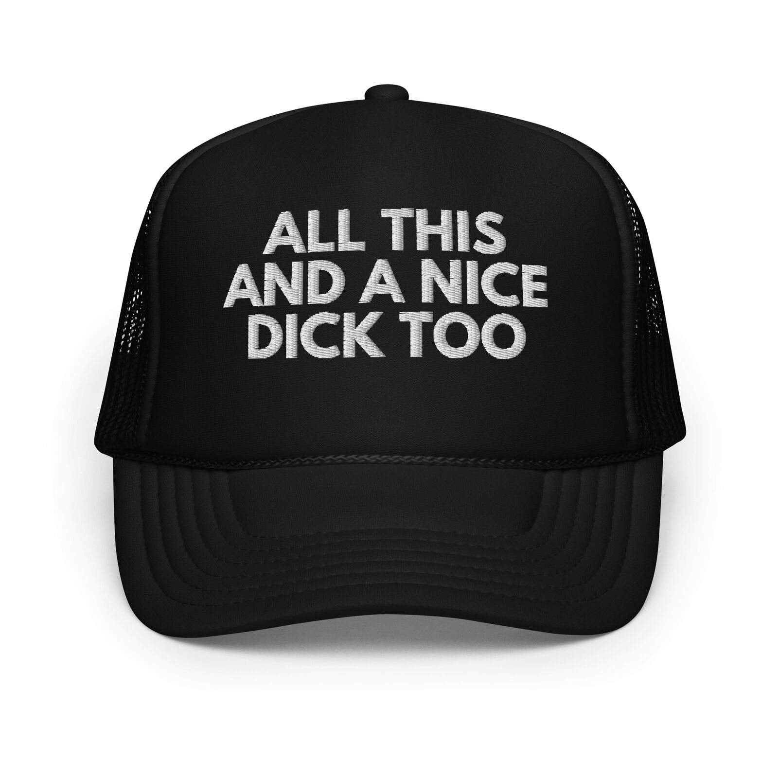 All This and a Nice Dick Too Funny Trucker Hat Snapback Adult Humor Baseball Cap