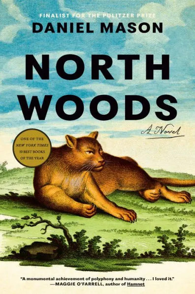 North Woods : A Novel by Daniel Mason (BEST BOOKS OF 2023, Hardcover) 