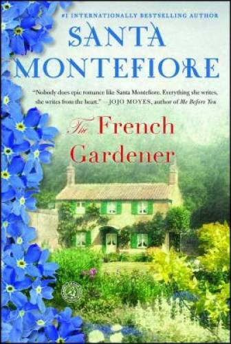 The French Gardener: A Novel - Paperback By Montefiore, Santa - GOOD