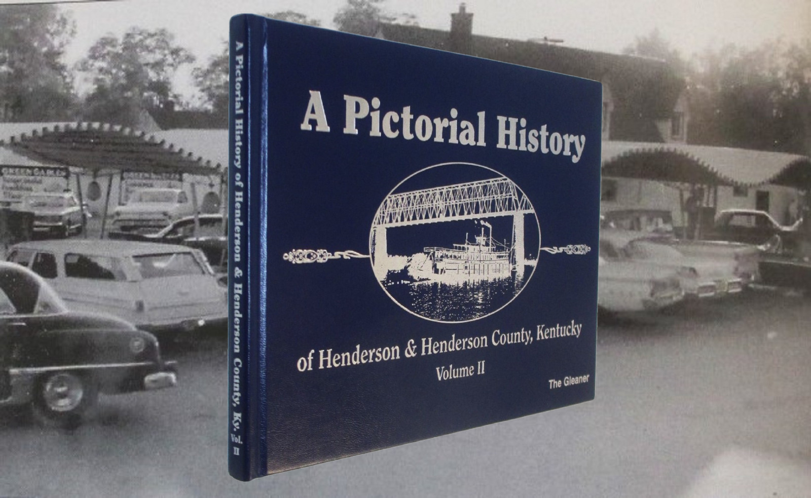 A pictorial history of  Henderson & Henderson County Kentucky   Volume II