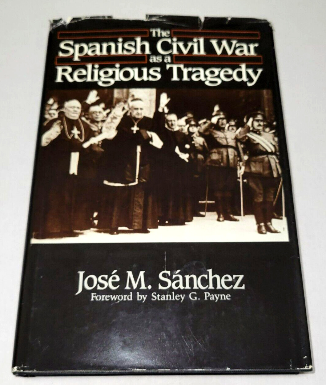 The Spanish Civil War as a Religious Tragedy by Sanchez ISBN 0268017263
