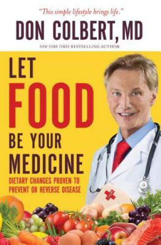 Let Food Be Your Medicine: Dietary Changes Proven to Prevent and Reverse  - GOOD