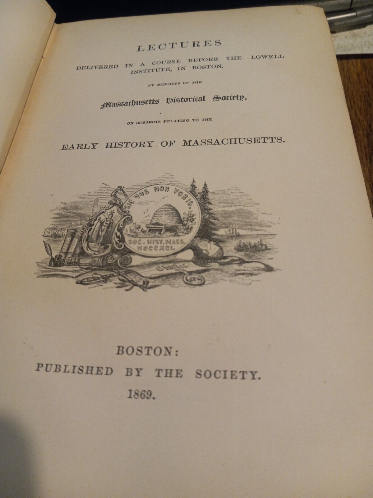 1869 HISTORICAL SOCIETY LECTURES BY MEMBERS ON EARLY HISTORY OF MASSACHUSETTS