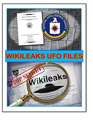 WIKILEAKS UFO FILES: ALL THE AMAZING UFO AND ALIEN SECRETS By Gil Julian Assange
