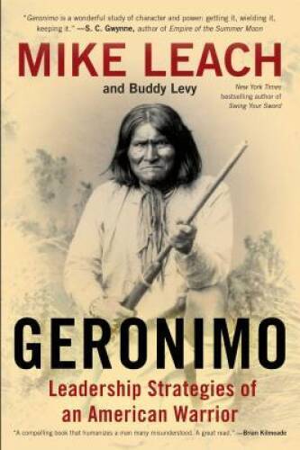 Geronimo: Leadership Strategies of an American Warrior - Hardcover - ACCEPTABLE