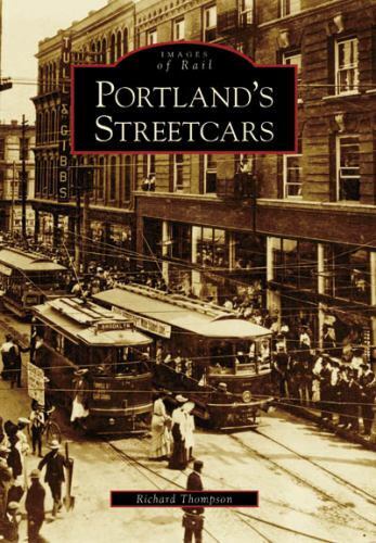 Portland\'s Streetcars, Oregon, Images of Rail, Paperback
