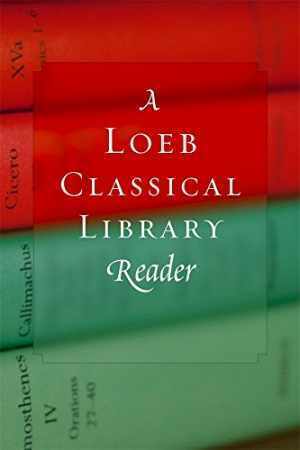 A Loeb Classical Library Reader - Paperback, by Loeb Classical Library - Good