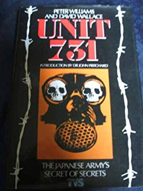 Unit 731 : Japan\'s Secret Biological Warfare in World War II Hard
