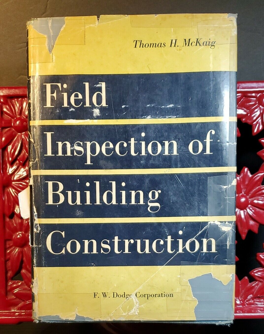 FIELD INSPECTION OF BUILDING CONSTRUCTION By Thomas McKaig - Hardcover 1958
