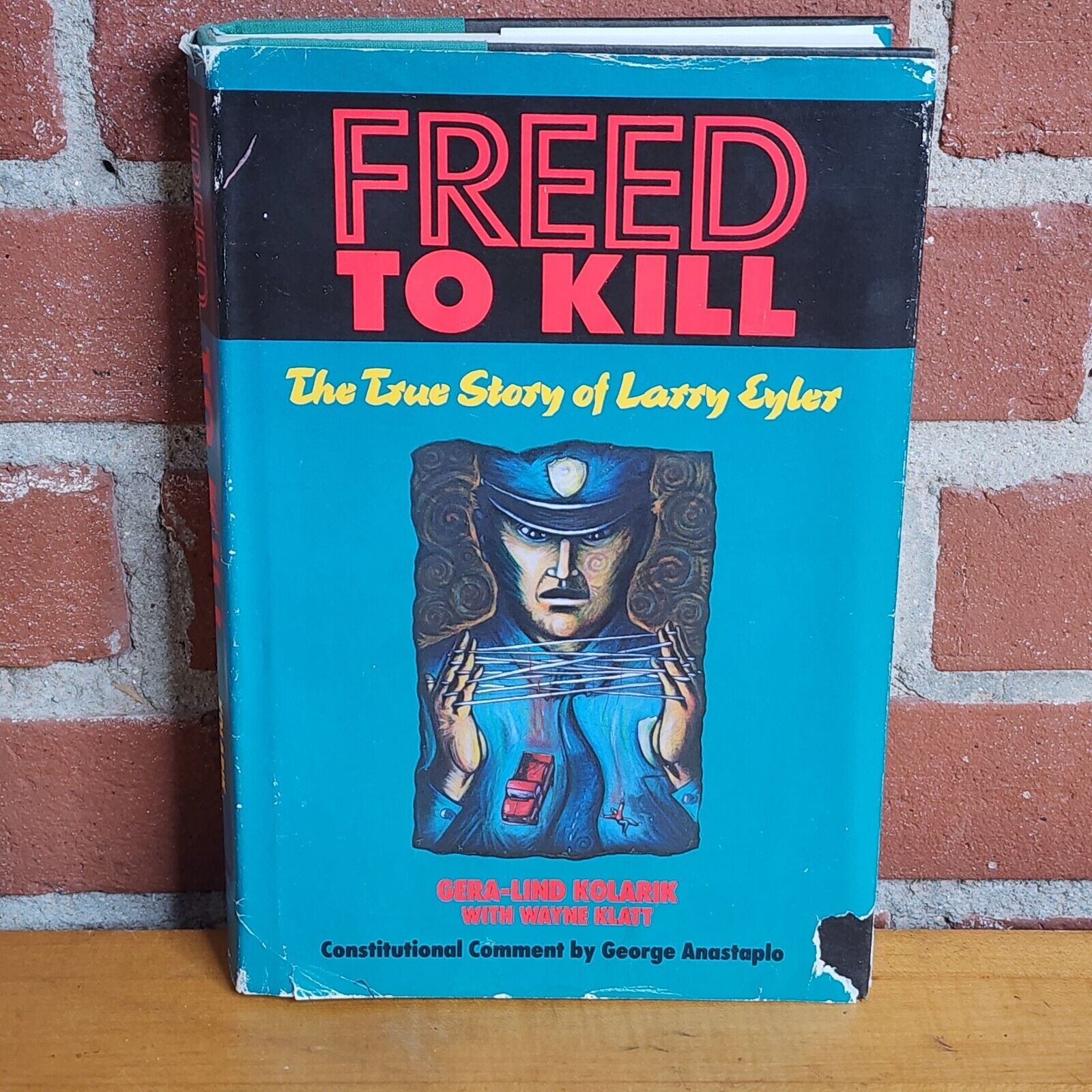 Freed To Kill The True Story of Larry Eylet By Kolarik/Klatt 1990 HB/DJ 1st ED
