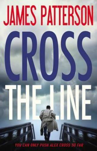 Cross the Line (Alex Cross) - Hardcover By Patterson, James - GOOD