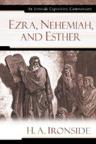Ezra, Nehemiah, and Esther (Ironside Expository Commentaries) - Hardcover - GOOD