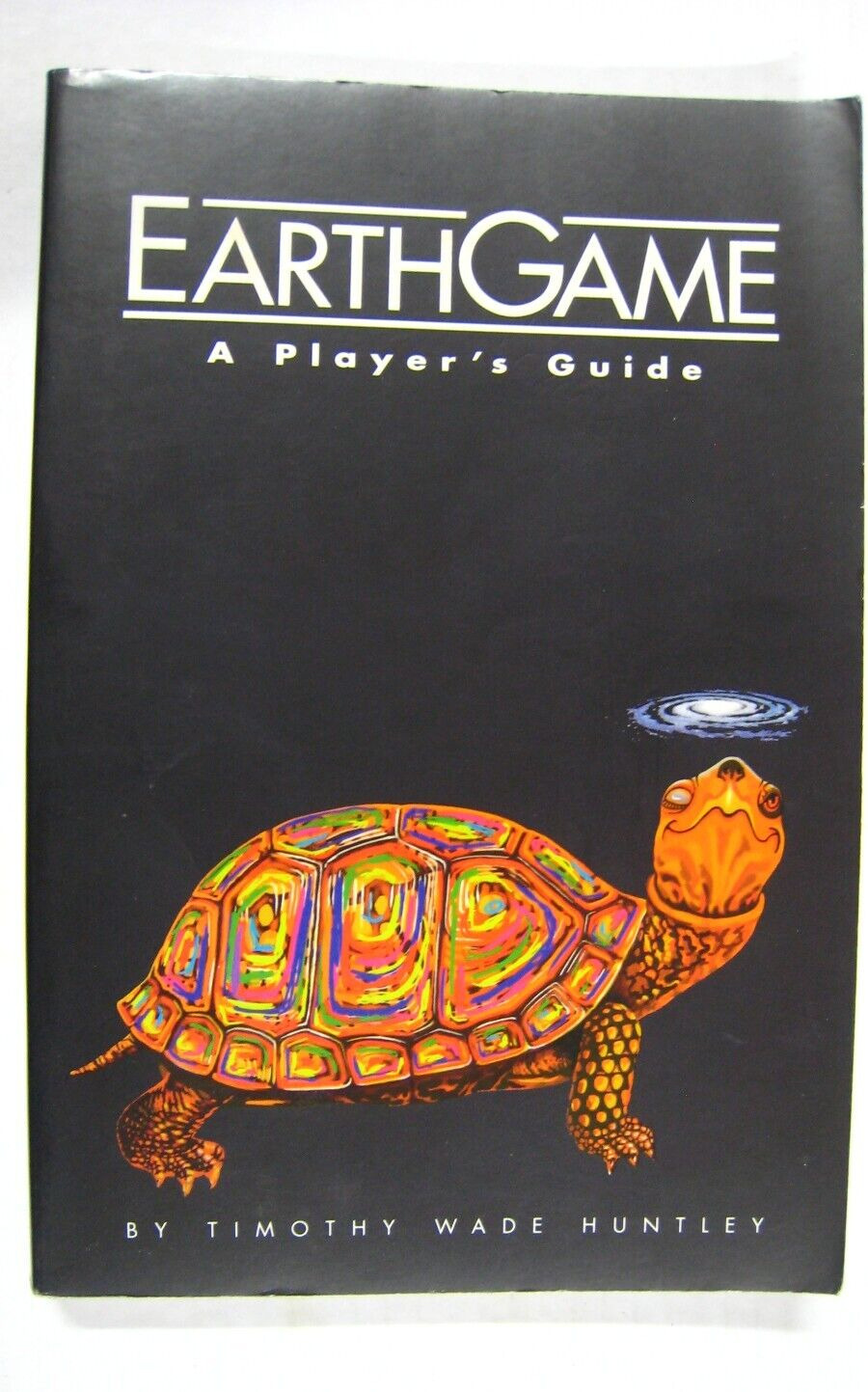 EarthGame : A Player\'s Guide by Timothy Wade Huntley, 1999