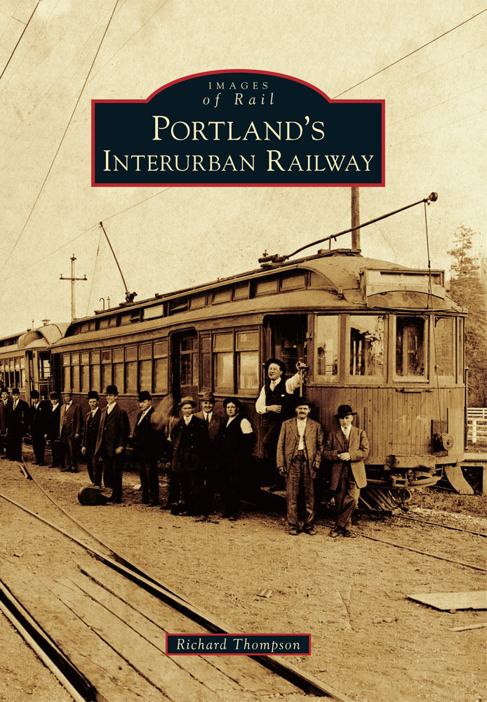 Portland\'s Interurban Railway, Oregon, Images of Rail, Paperback