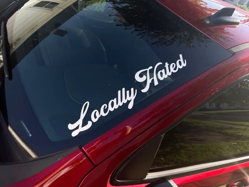 LOCALLY HATED Text Vinyl Decal Banner | JDM Street Racing Turbo Funny Car Window