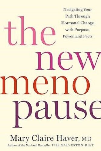 The New Menopause : Navigating Your Path Through Hormonal Change with...