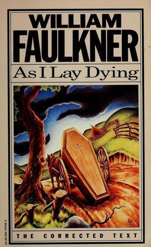 As I Lay Dying by Faulkner, William