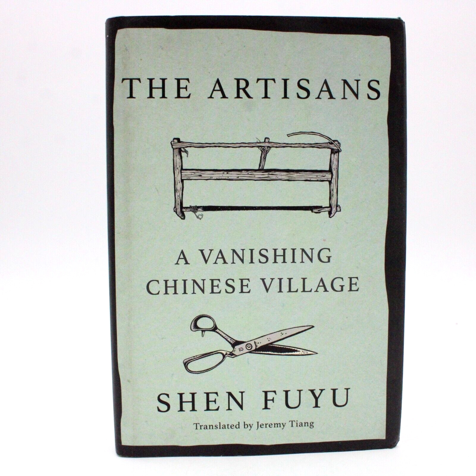 The Artisans: A Vanishing Chinese Village - Hardcover Book By Shen Fuyu