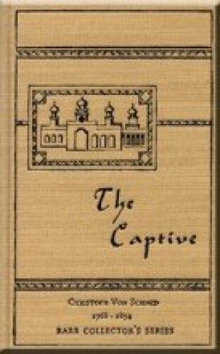 The Captive (Rare Collectors Series) - Hardcover By Christoph von Schmid - GOOD