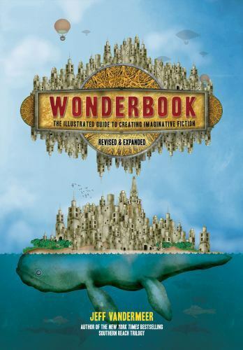 Wonderbook [Revised and Expanded]: The Illustrated Guide to Creating Imaginative