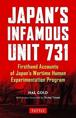 Japan\'s Infamous Unit 731: Firsthand Accounts of Japan\'s Wartime Human Experimen