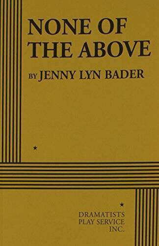 None of the Above - Acting Edition - Paperback By Jenny Lyn Bader - GOOD