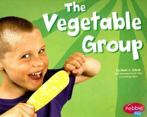 Healthy Eating with Mypyramid Ser.: The Vegetable Group by Helen Frost and Mari