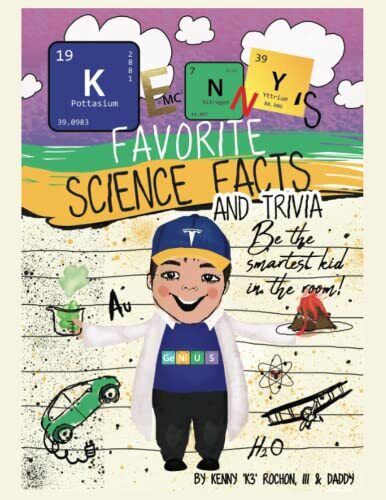 Kenny\'s Favorite Science Facts & Trivia: Be The Smartest Kid In The Room
