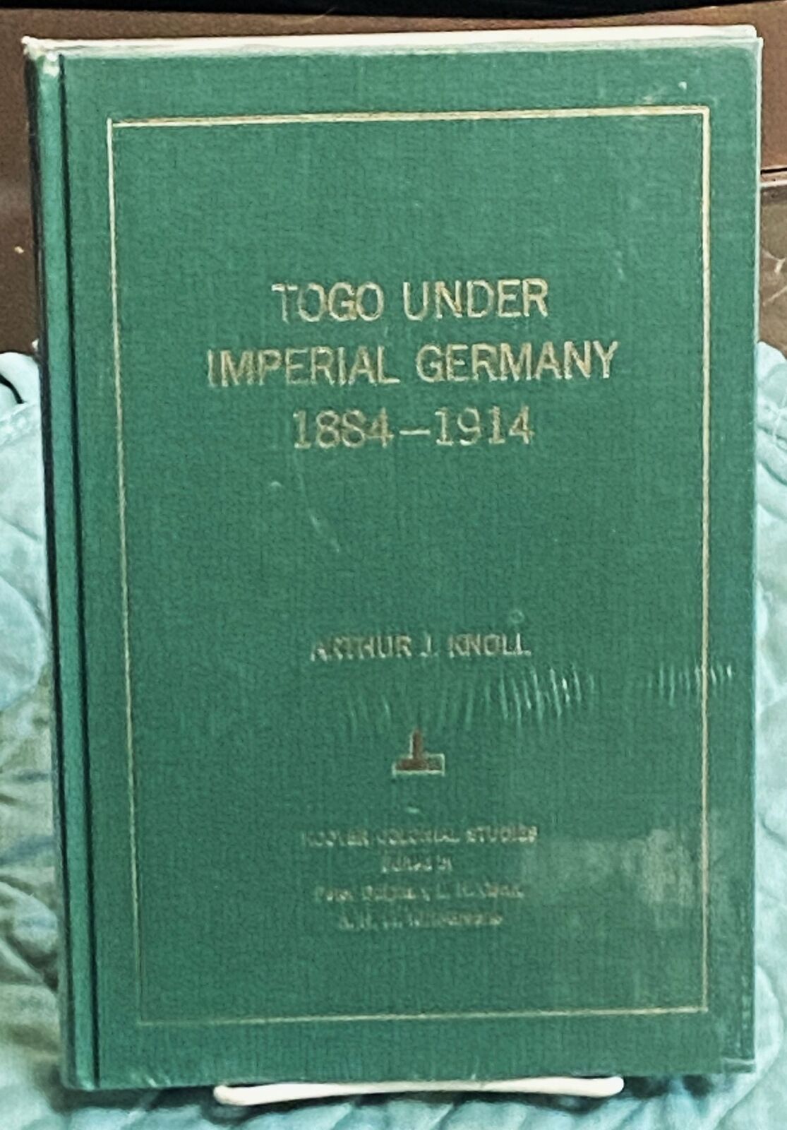 Arthur J Knoll / TOGO UNDER IMPERIAL GERMANY 1884-1914 1978