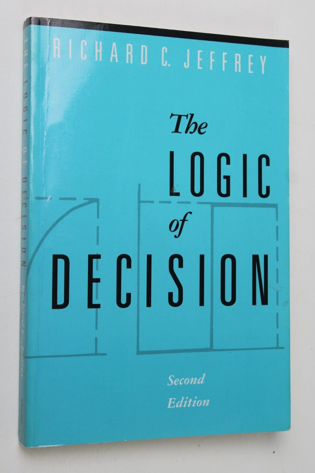 The Logic of Decision by Richard C. Jeffrey (1990, Trade Paperback)