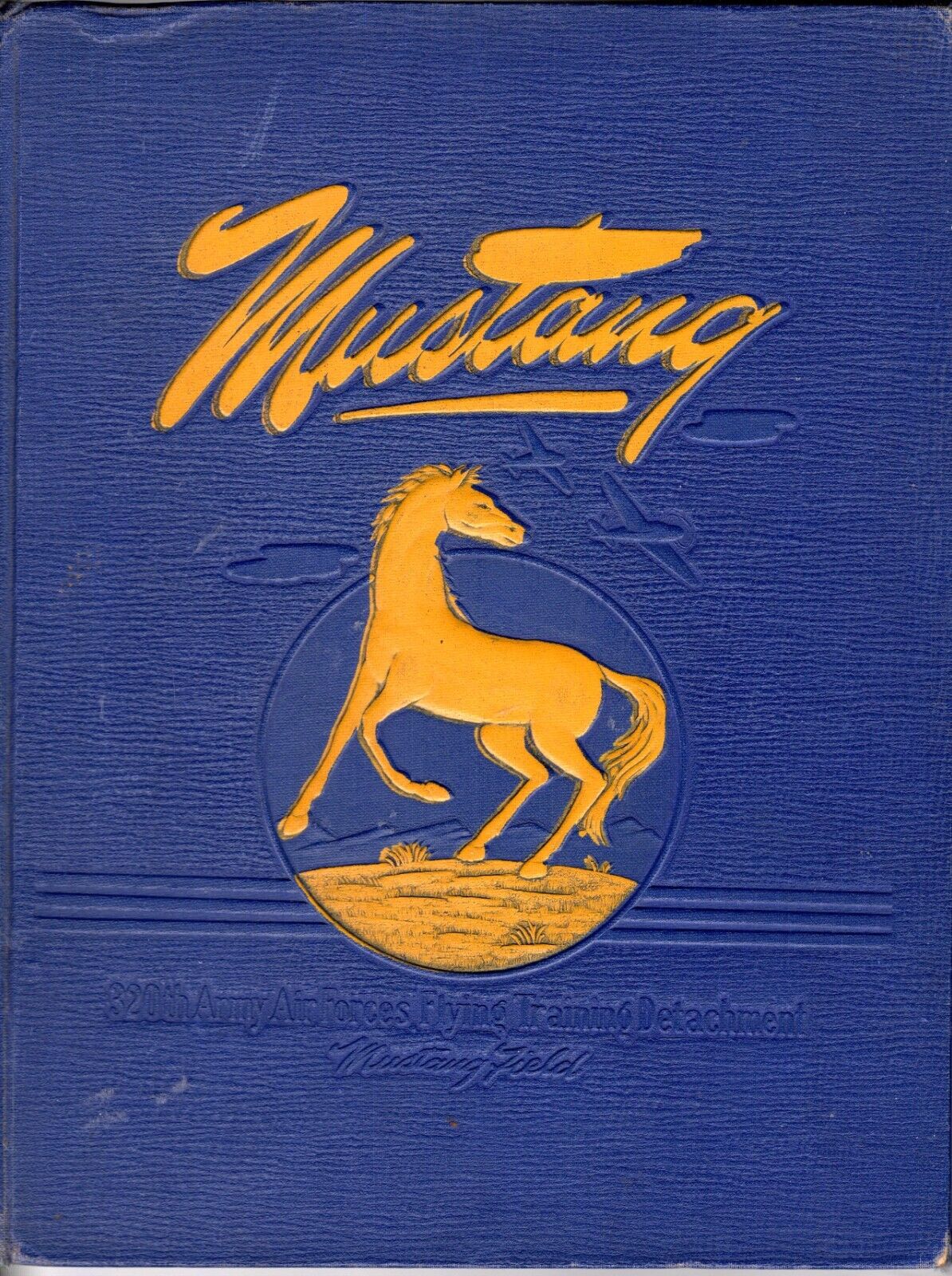 320th Army Air Force Flying Training Detachment Yearbook 44A MUSTANG FIELD 1944