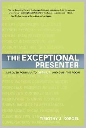 The Exceptional Presenter: A Proven Formula to Open Up and Own the Room - GOOD