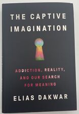 The Captive Imagination: Addiction, Reality, Elias Dakwar Hardcover New picture