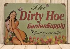 The Dirty Hoe Garden Supply Tin Metal Poster Sign Man Cave Funny Garage Bar Shed picture