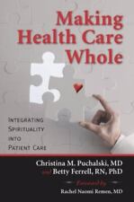 Making Health Care Whole: Integrating Spirituality into Patient Care picture