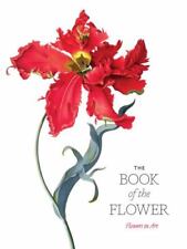 The Book of the Flower: Flowers in Art by Hyland, Angus, Wilson, Kendra in Used picture