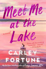 Meet Me at the Lake - Paperback By Fortune, Carley - GOOD picture