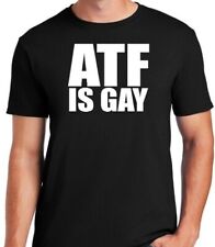 ATF IS GAY - T-Shirt Pro Gun Second Amendment AR15  1776 2A AK47 TRUMP America picture