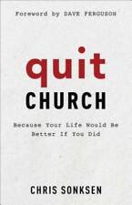 Quit Church: Because Your Life Would Be Better If You Did - Paperback - GOOD picture