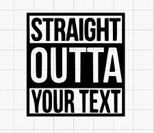 Straight Outta (Your Text) Die-Cut Decal picture