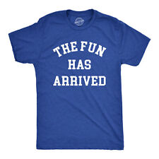 Mens The Fun Has Arrived T Shirt Funny Party Good Time Lovers Tee For Guys picture