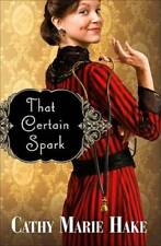 That Certain Spark - Paperback By Cathy Marie Hake - GOOD picture